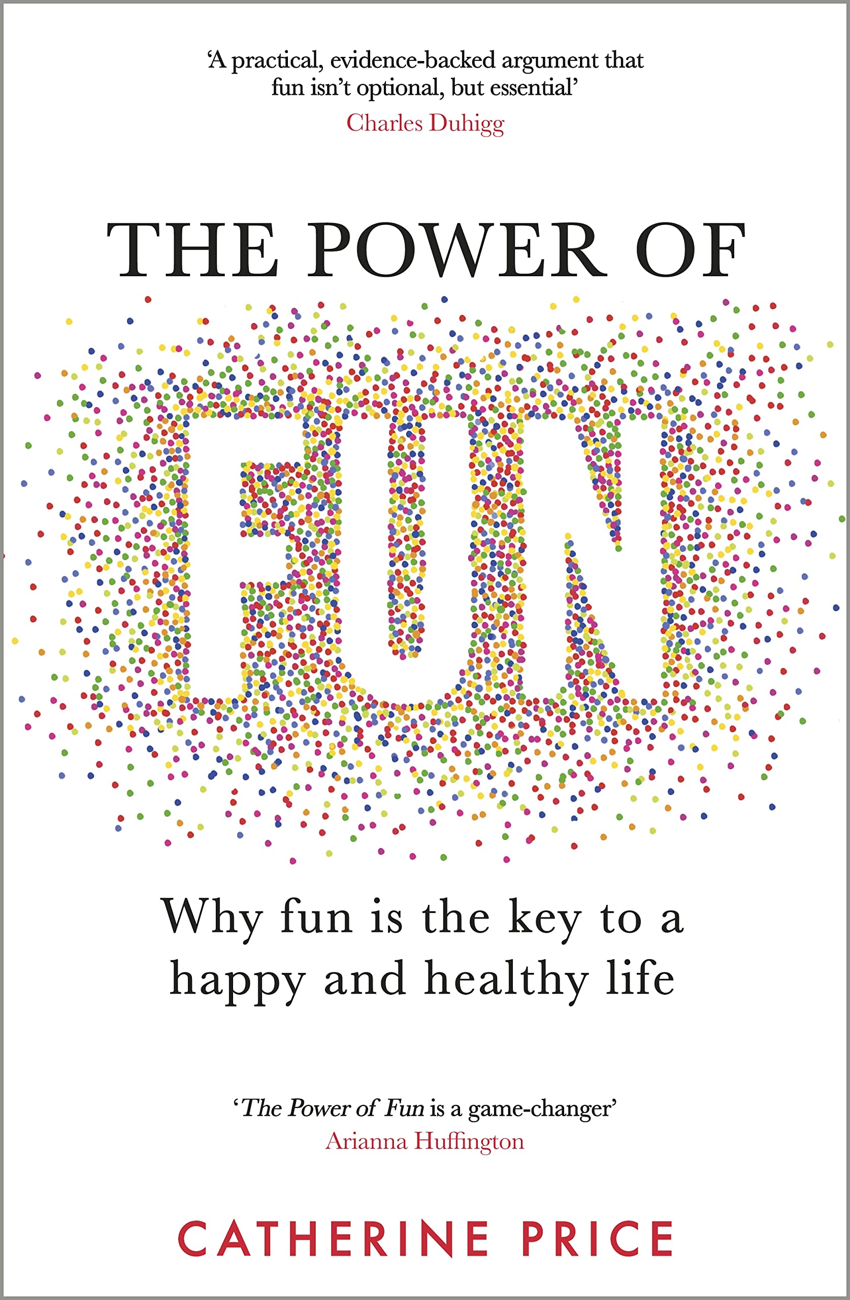 The Power of Fun: Why fun is the key to a happy and healthy life Social Sciences