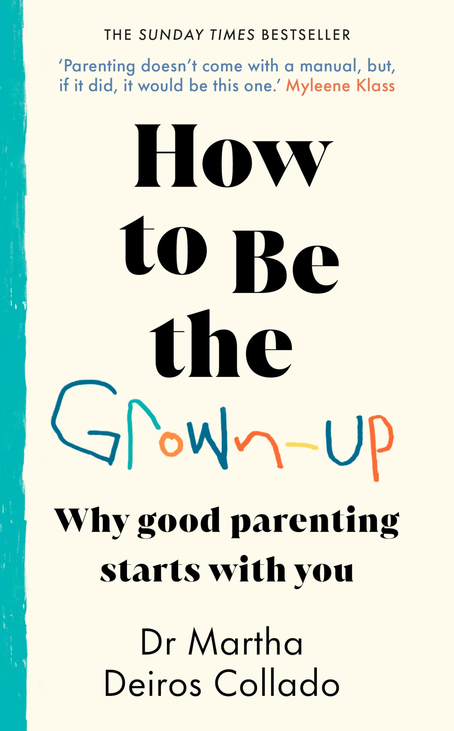 How to Be The Grown-Up: Why Good Parenting Starts with You Partnership & Love