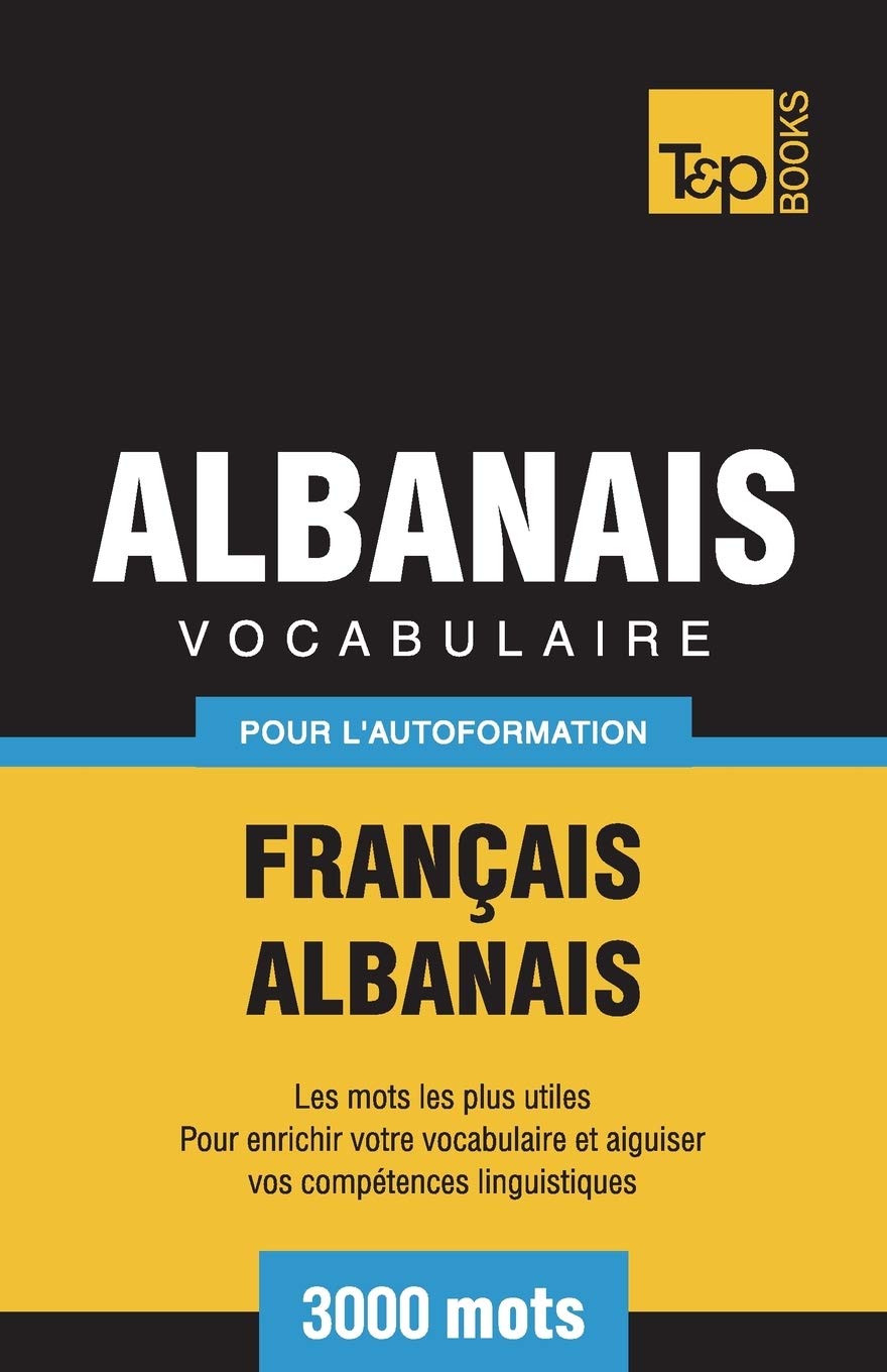 Vocabulaire Français-Albanais pour l'autoformation - 3000 mots book