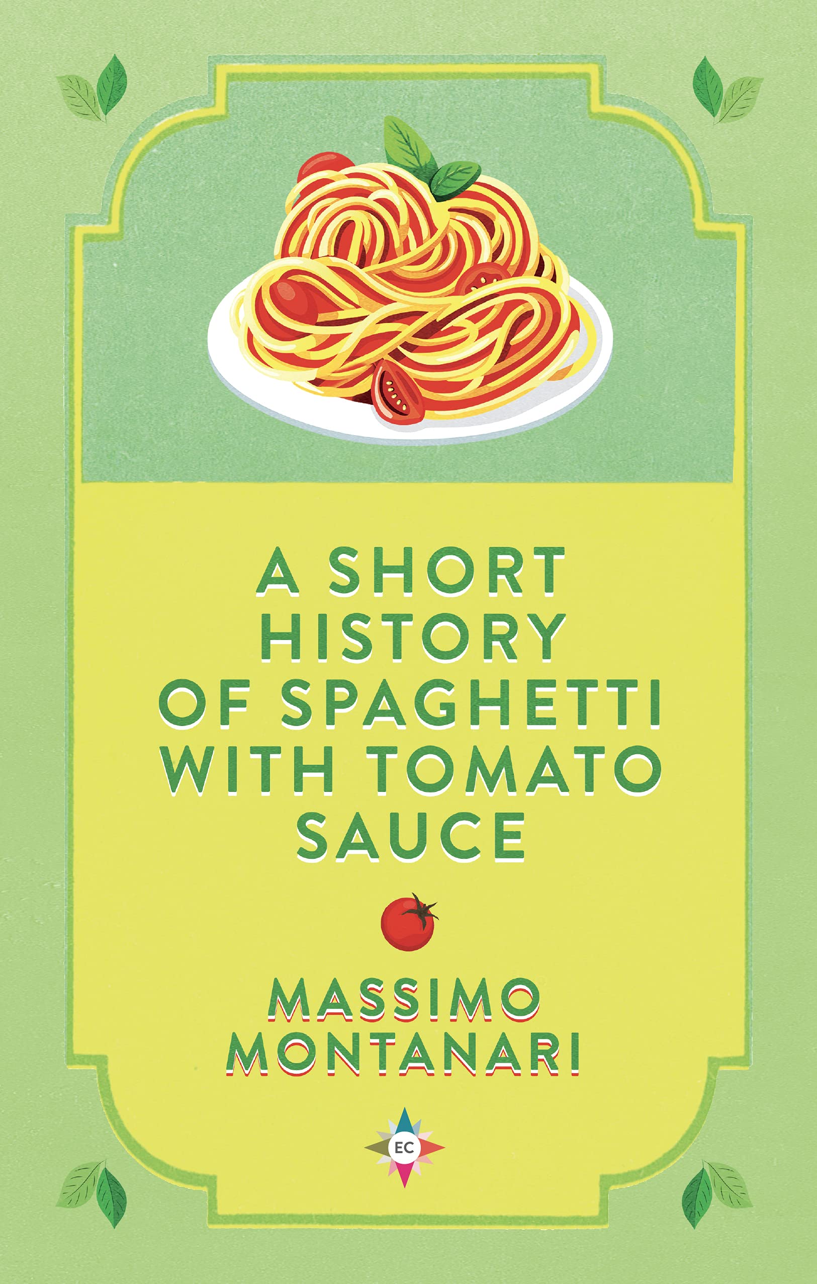 A Short History of Spaghetti with Tomato Sauce Politics & History