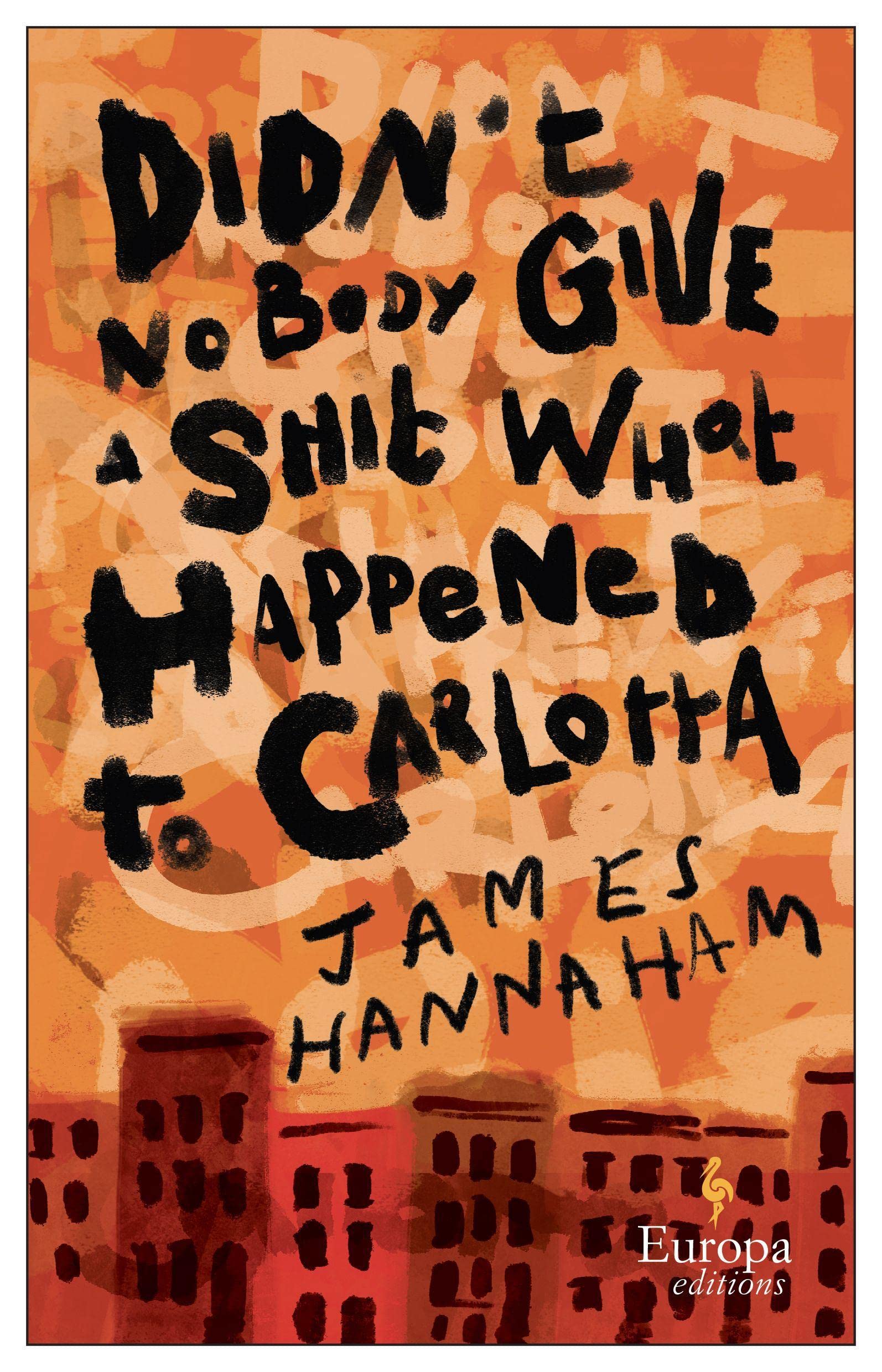 Didn't Nobody Give a Shit What Happened to Carlotta: A novel LGBTQ+