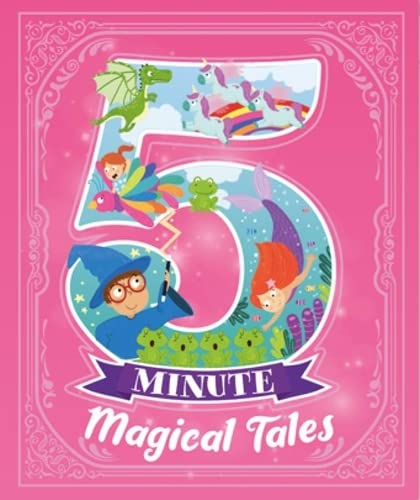 5 Minute Magical Tales (Short Stories) Fairy Tales & Legends