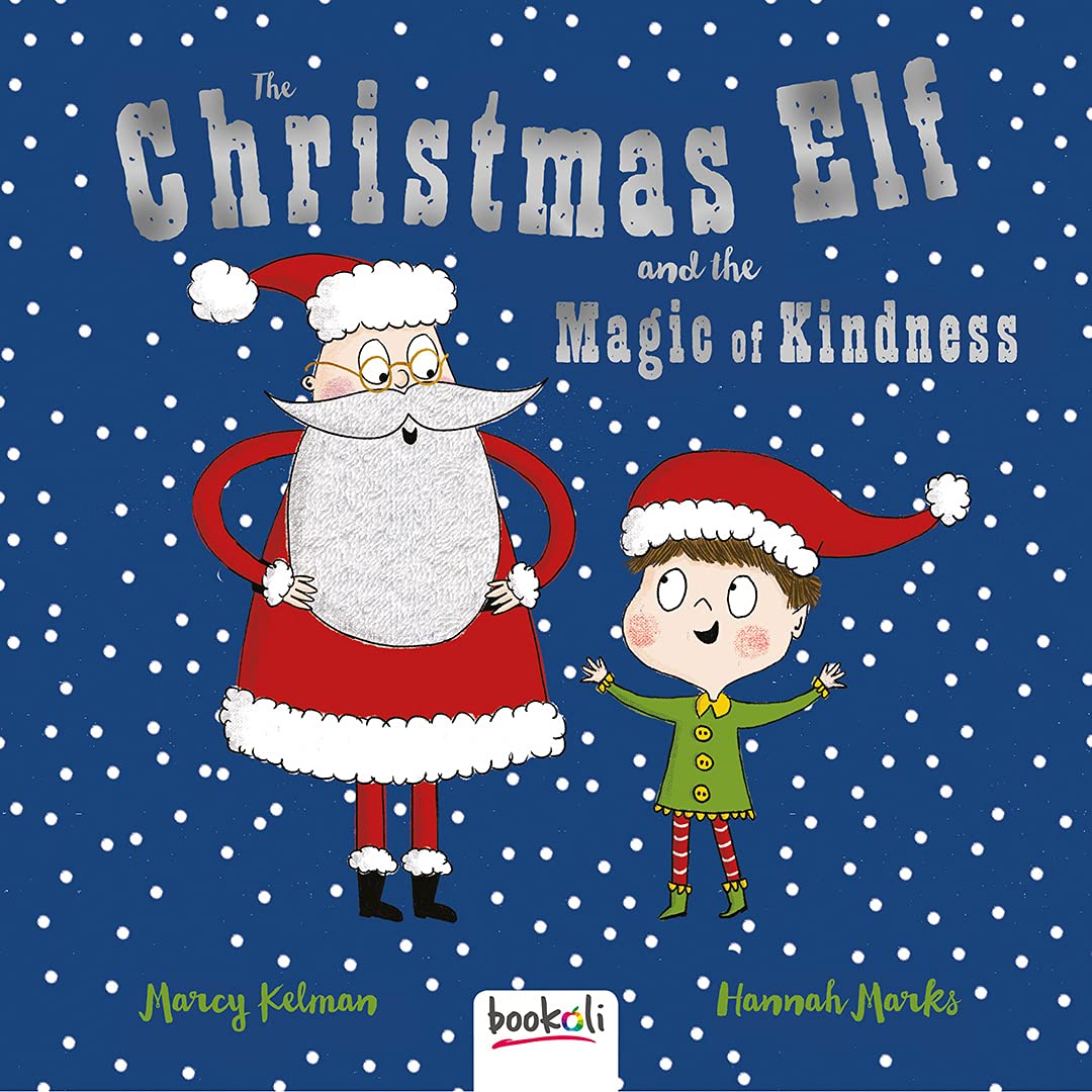 The Christmas Elf & the Magic of Kindness (Picture Book Padded) Novels & Short Stories