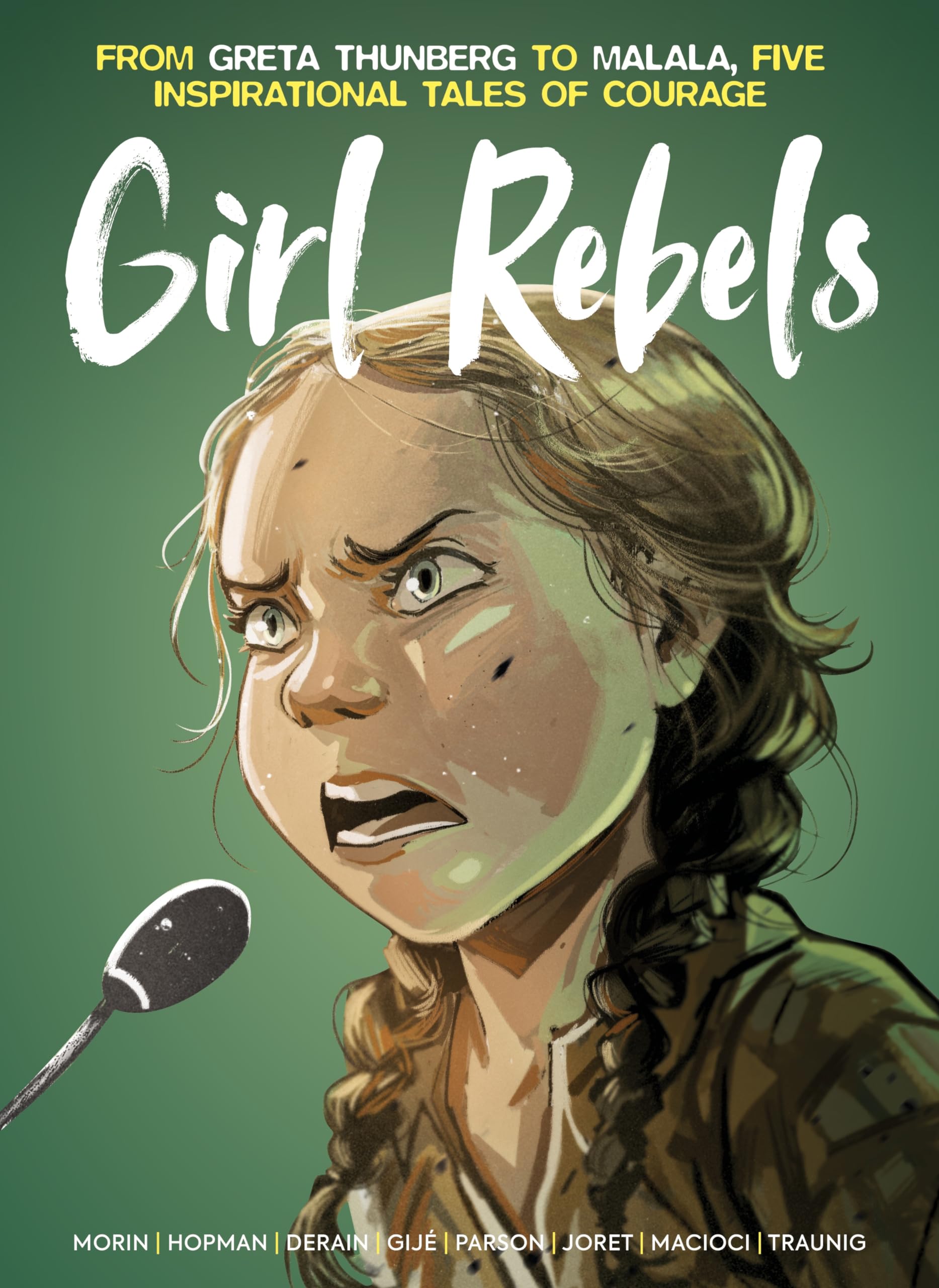 Girl Rebels: From Greta Thunberg to Malala, Five Inspirational Tales of Courage Books