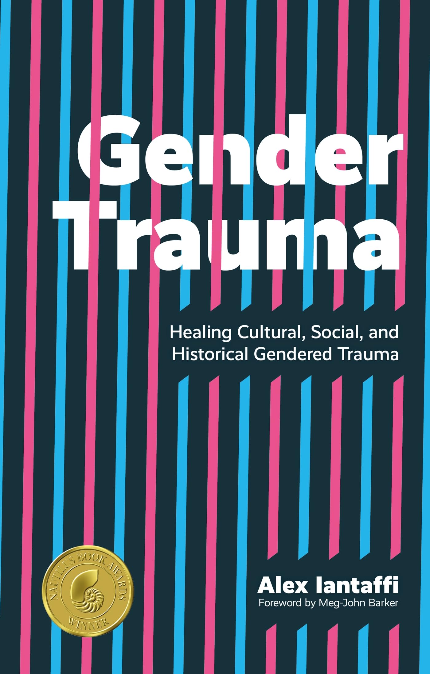 Gender Trauma: Healing Cultural, Social, and Historical Gendered Trauma Medicine