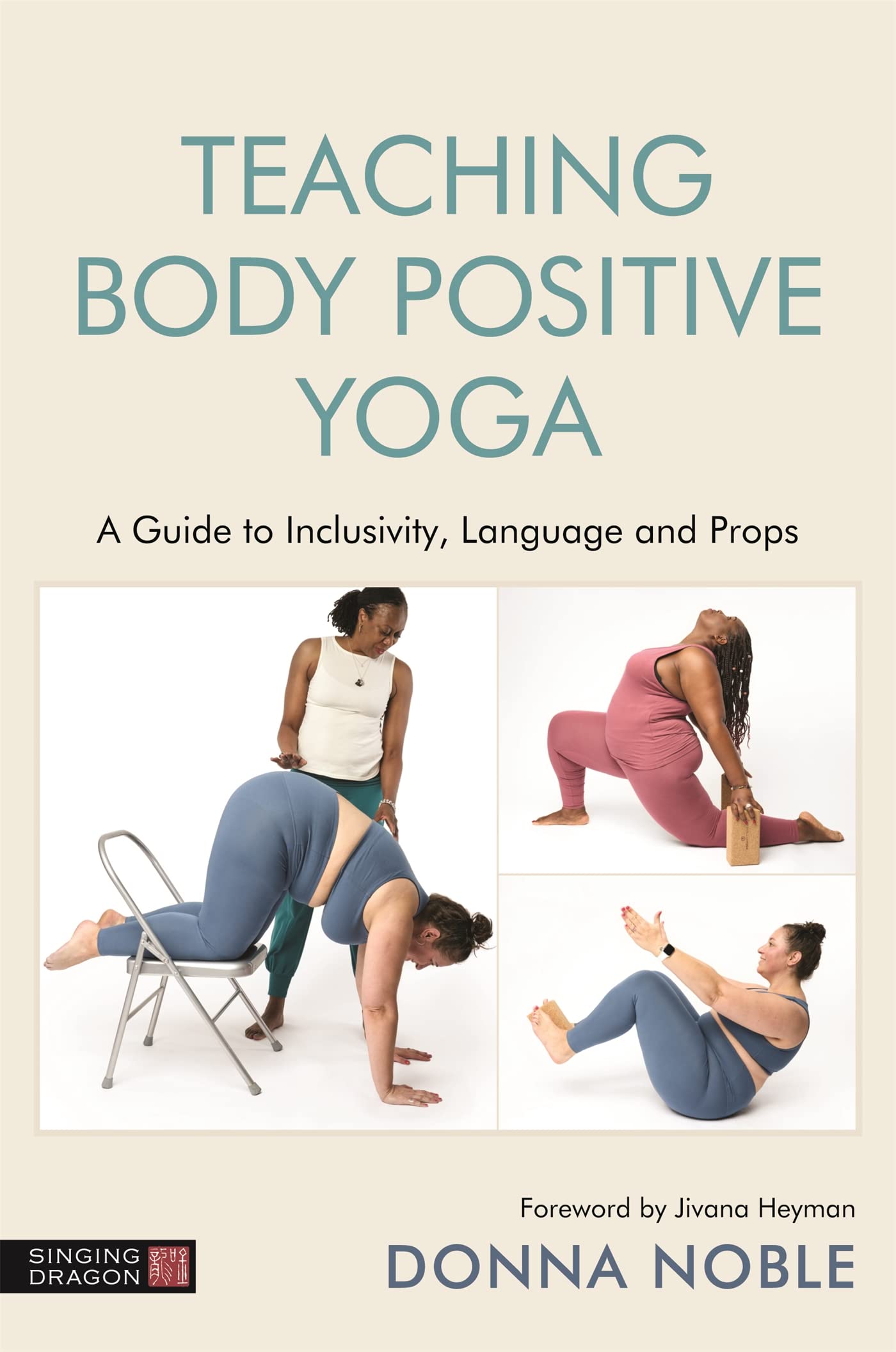Teaching Body Positive Yoga: A Guide to Inclusivity, Language and Props Health, Nutrition & Fitness