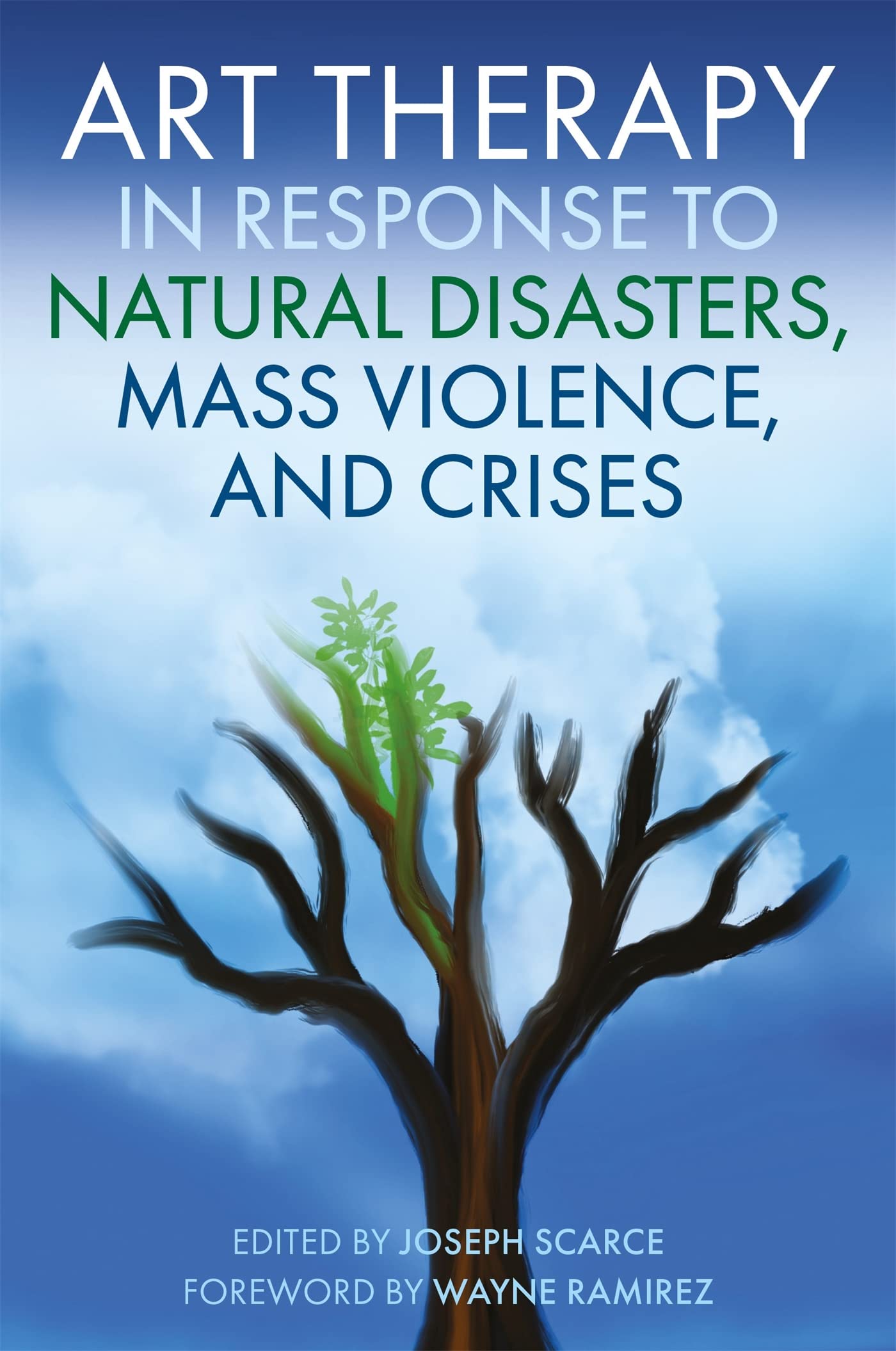 Art Therapy in Response to Natural Disasters, Mass Violence, and Crises book