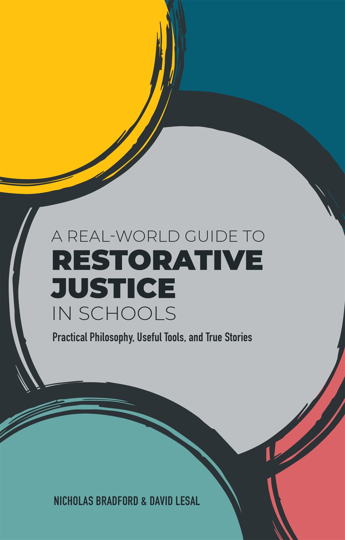 A Real-World Guide to Restorative Justice in Schools: Practical Philosophy, Useful Tools, and True Stories Education & Training