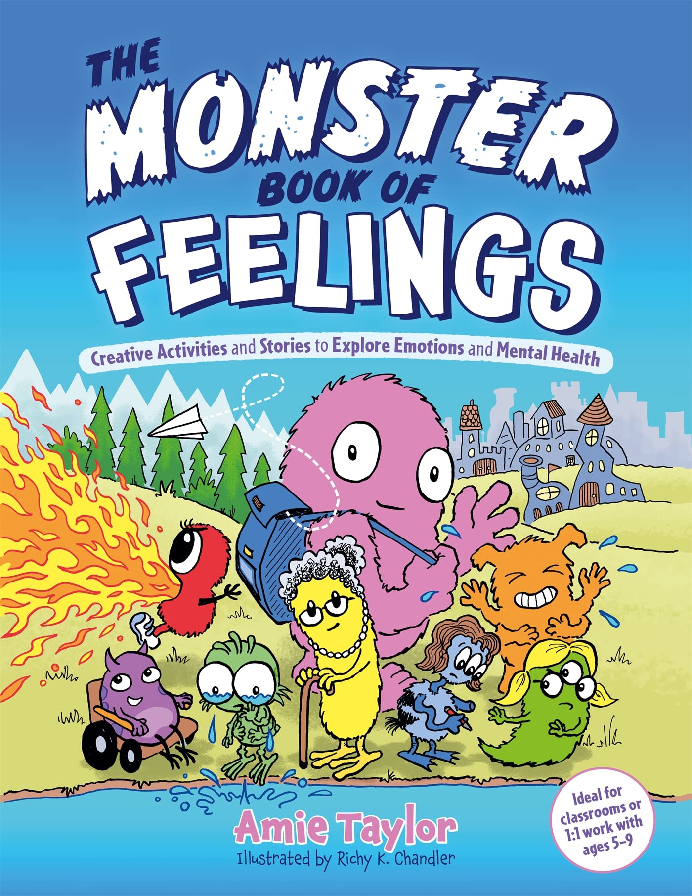 The Monster Book of Feelings: Creative Activities and Stories to Explore Emotions and Mental Health book