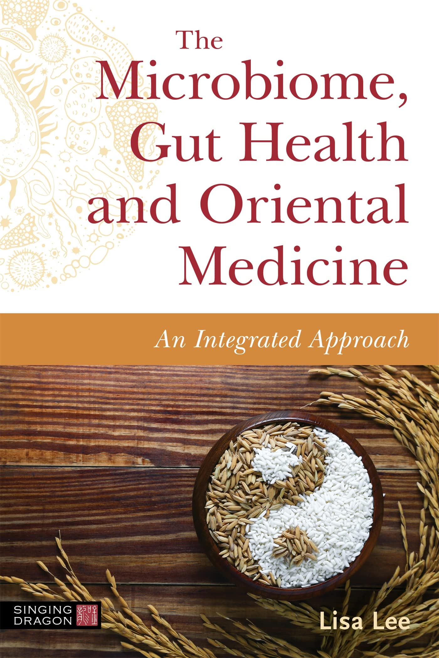 The Microbiome, Gut Health and Oriental Medicine: An Integrated Approach Medicine