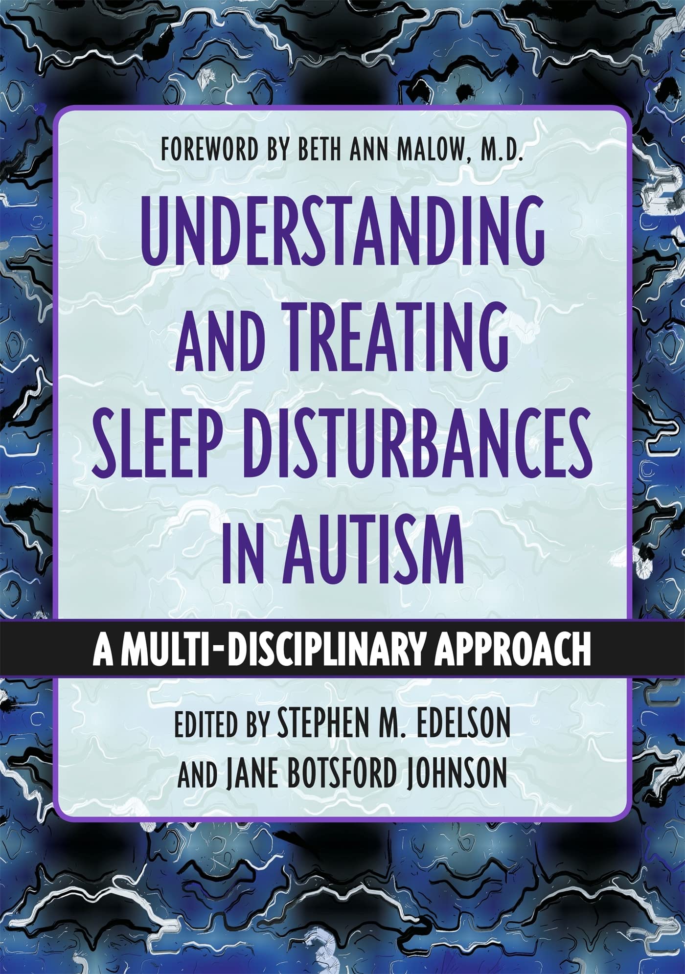 Understanding and Treating Sleep Disturbances in Autism: A Multi-Disciplinary Approach (Understanding and Treating in Autism) Medicine