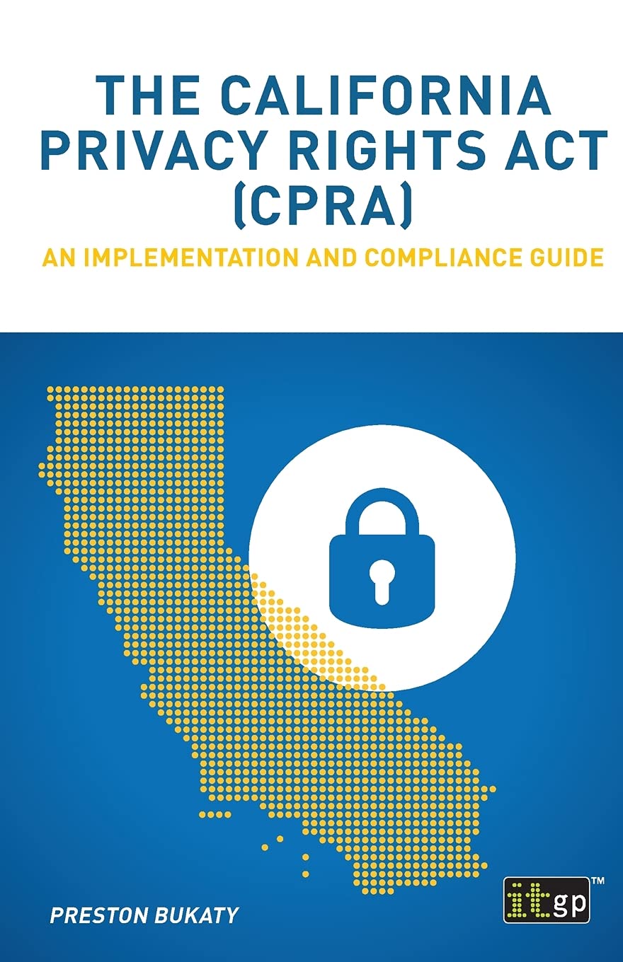 The California Privacy Rights Act (CPRA): An implementation and compliance guide Law
