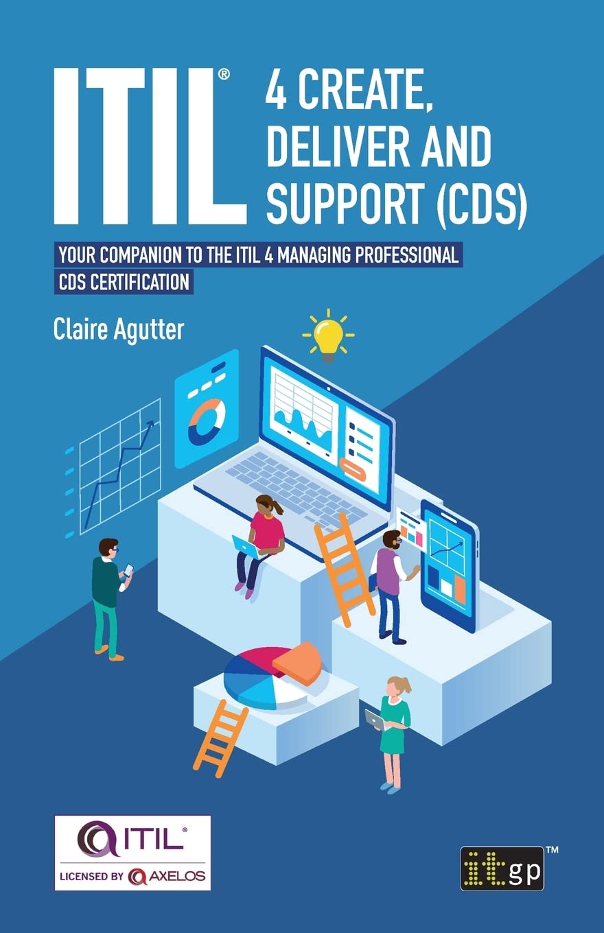 ITIL® 4 Create, Deliver and Support (CDS): Your companion to the ITIL 4 Managing Professional CDS certification Computer Science