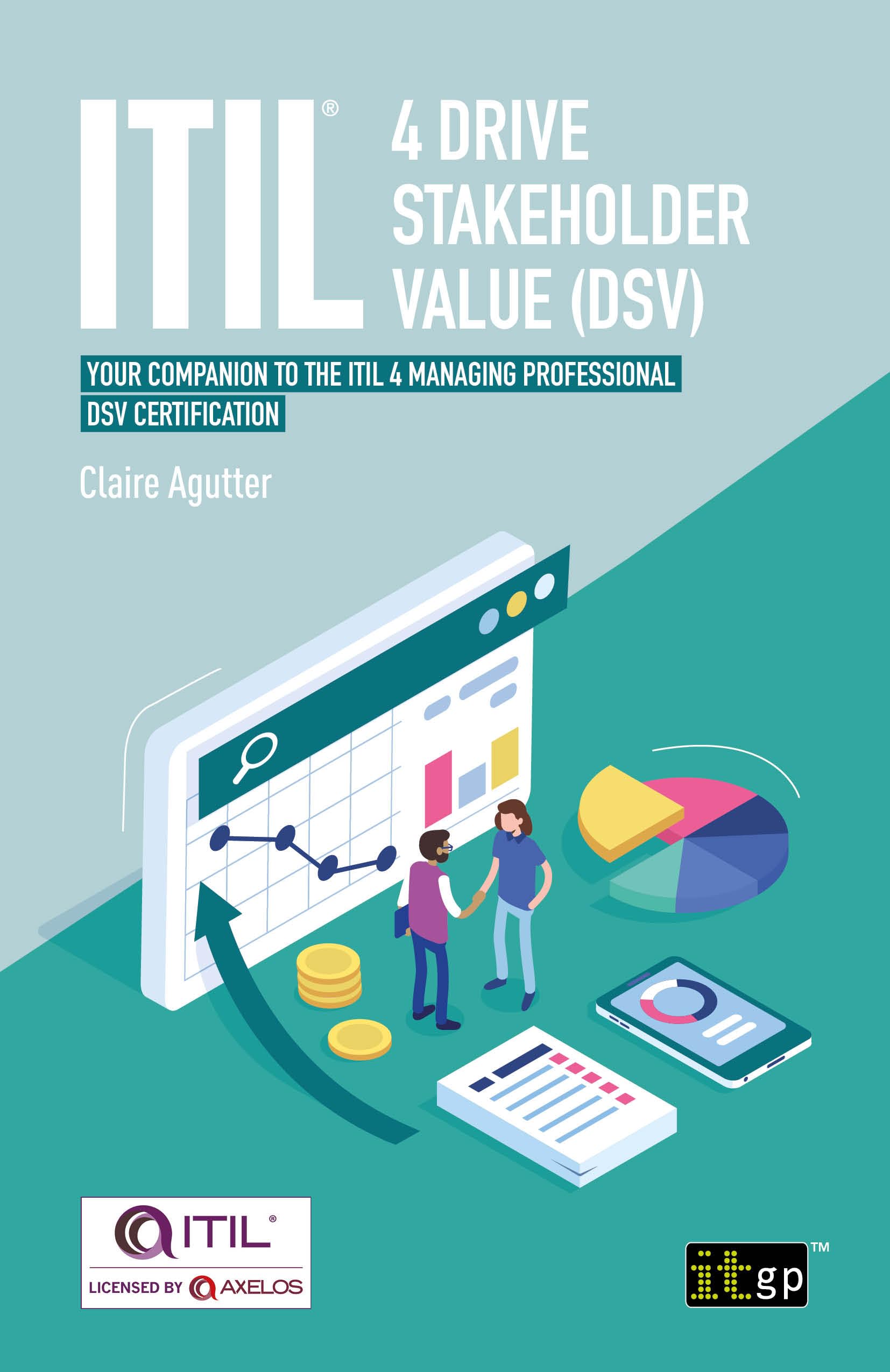 ITIL® 4 Drive Stakeholder Value (DSV): Your companion to the ITIL 4 Managing Professional DSV certification Business, Finance & Career