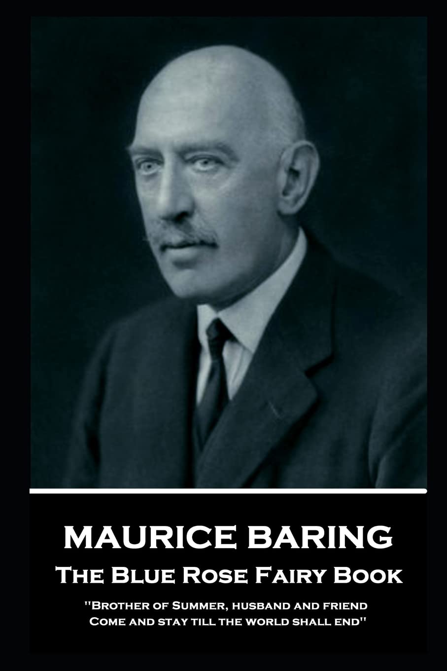 Maurice Baring - The Blue Rose Fairy Book: 'Brother of Summer, husband and friend, Come and stay till the world shall end'' Contemporary literature Books
