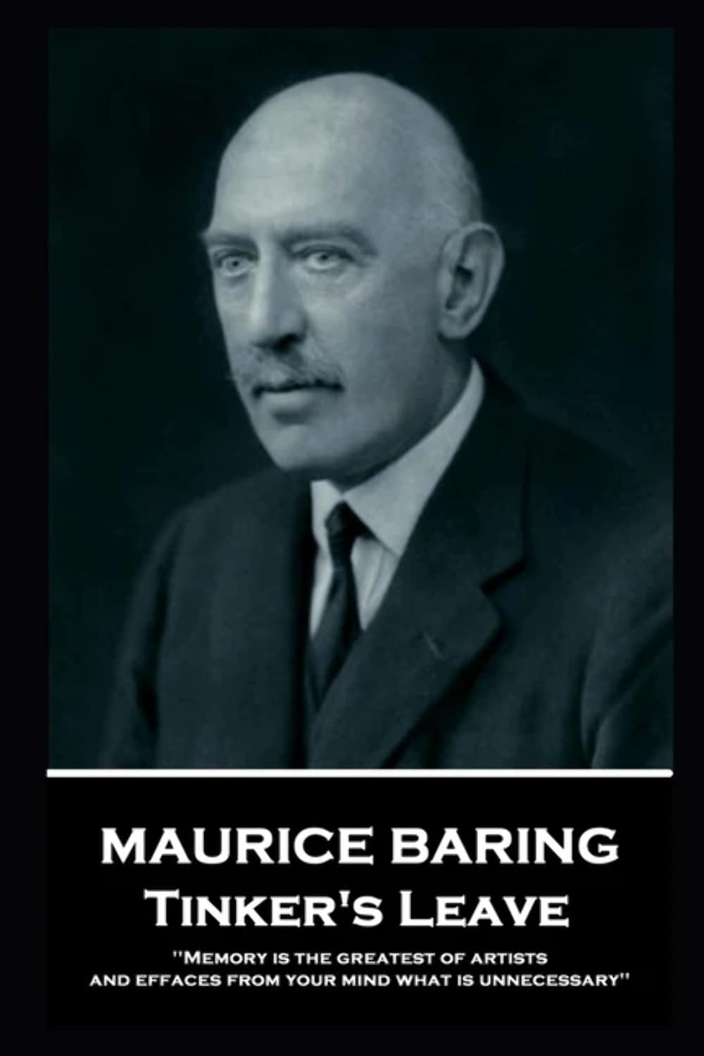 Maurice Baring - Tinker's Leave: 'Memory is the greatest of artists, and effaces from your mind what is unnecessary'' Contemporary literature