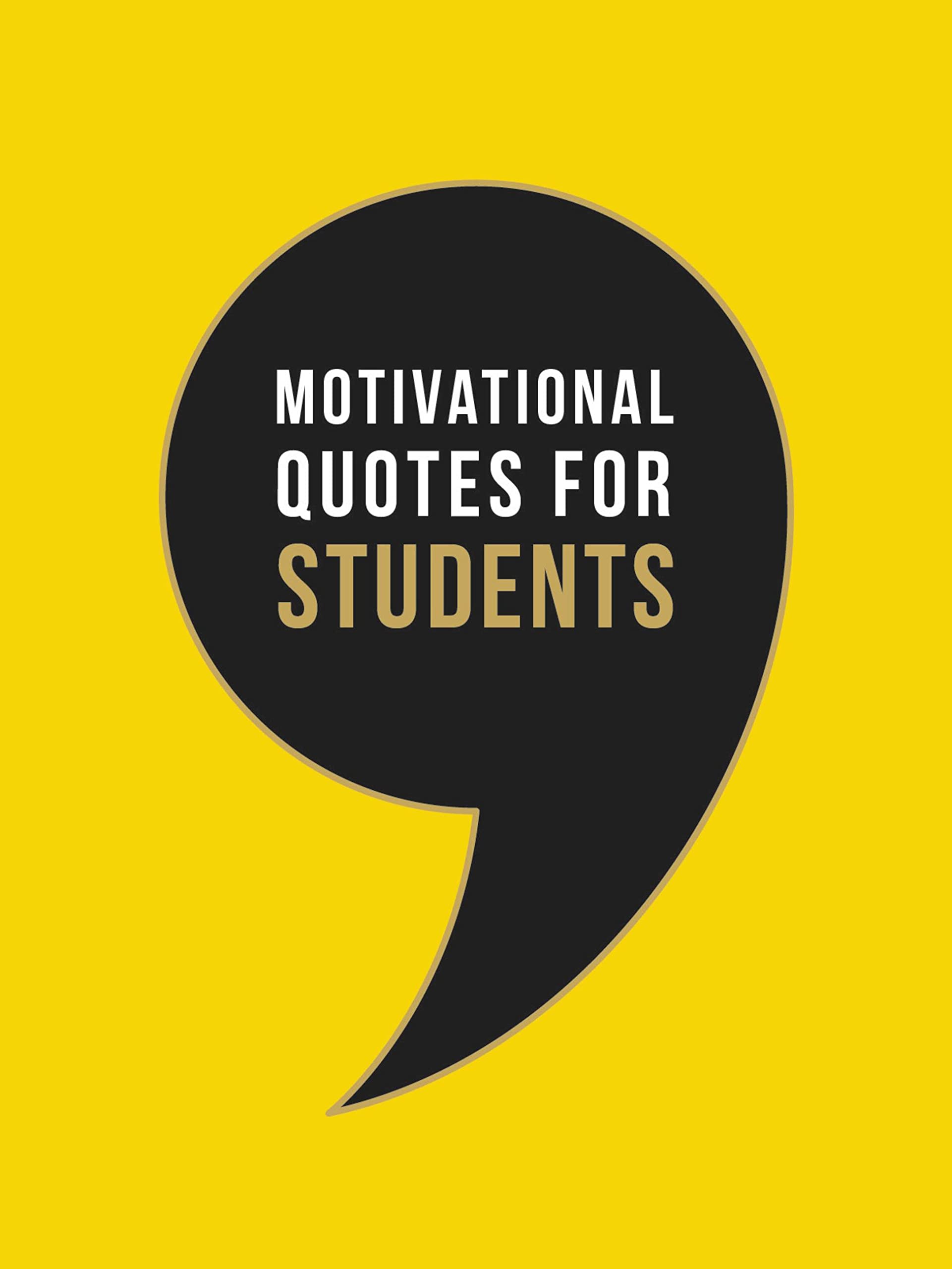 Motivational Quotes for Students: Wise Words to Inspire and Uplift You Every Day Business, Finance & Career