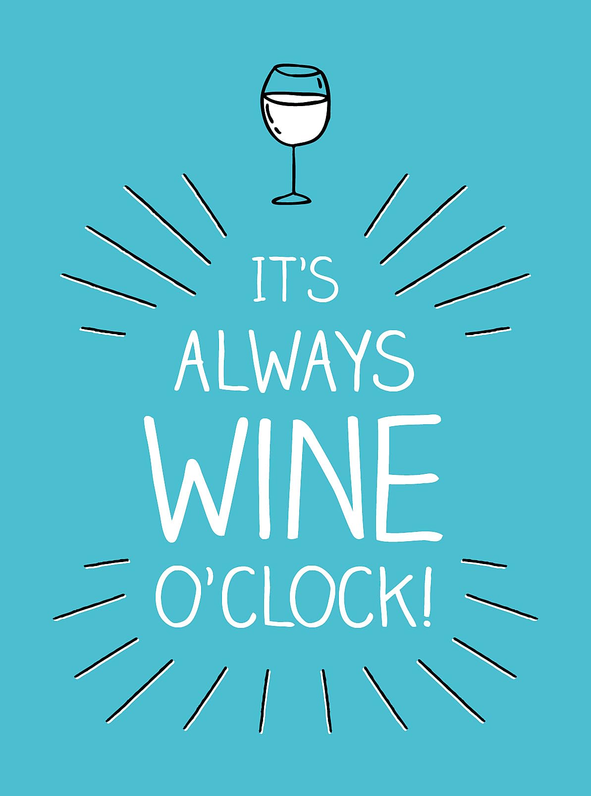 It's Always Wine O'Clock: Quotes and Statements for Wine Lovers book
