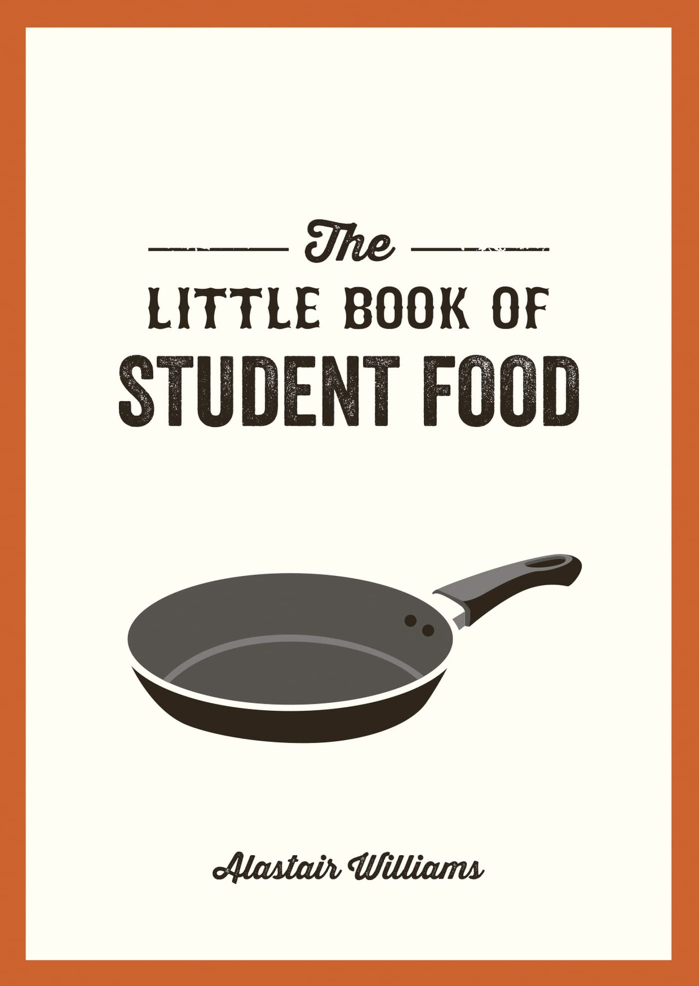 The Little Book of Student Food Leisure, Home & Garden