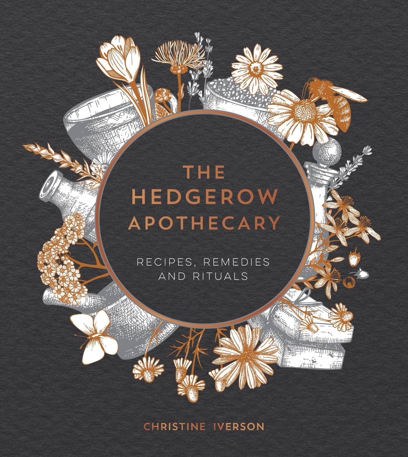 The Hedgerow Apothecary: Recipes, Remedies and Rituals Medicine