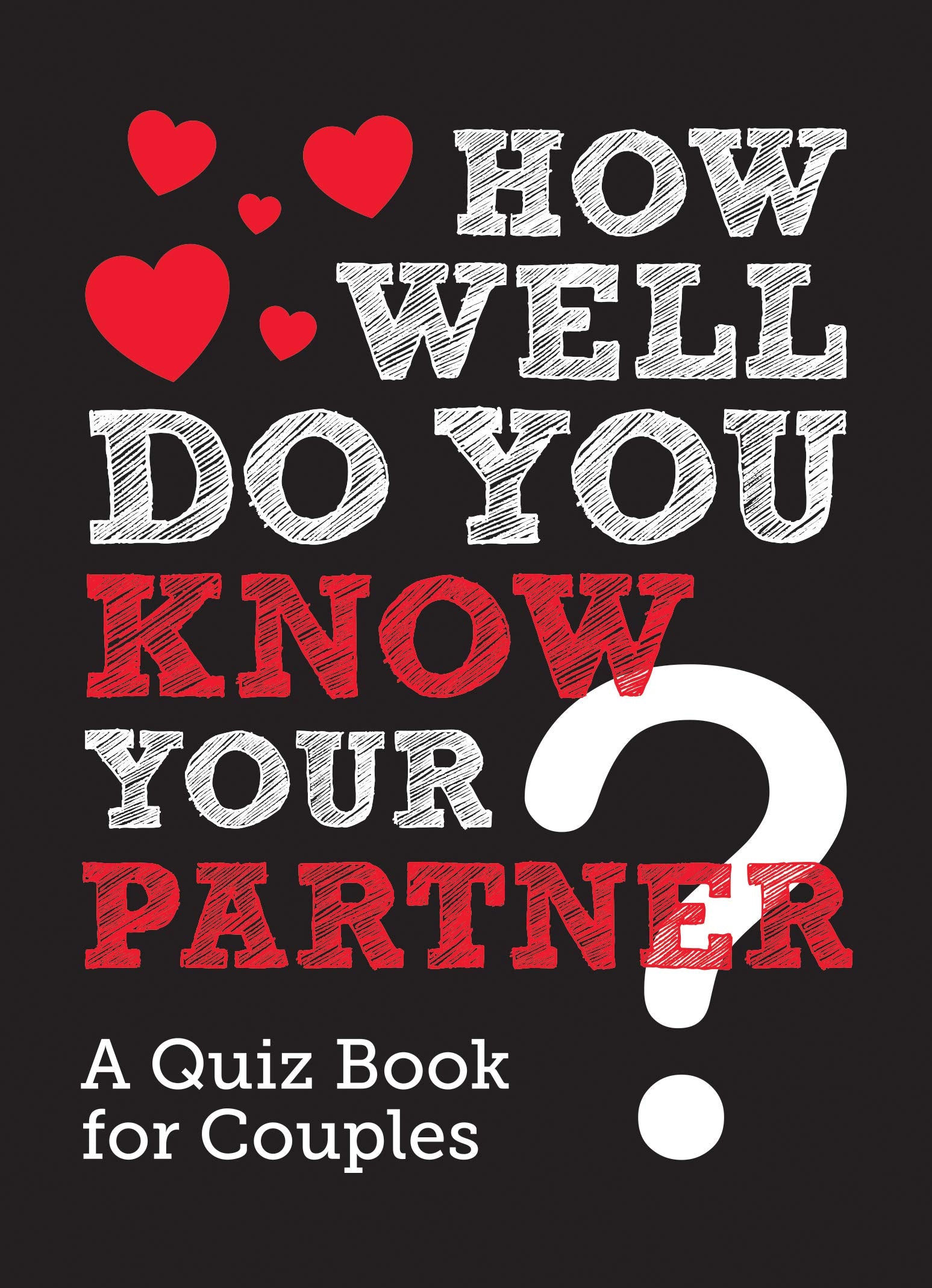 How Well Do You Know Your Partner?: A Quiz Book for Couples Leisure & Fun