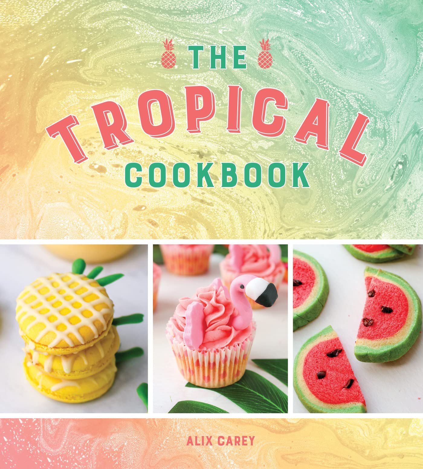 The Tropical Cookbook: Radiant Recipes for Parties Hotter than the Tropics Lifestyle