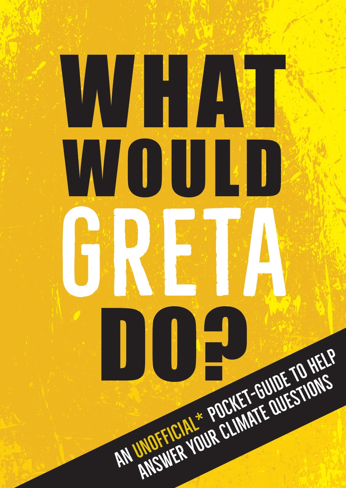 What Would Greta Do?: An Unofficial Pocket Guide to Help Answer Your Climate Questions Lifestyle