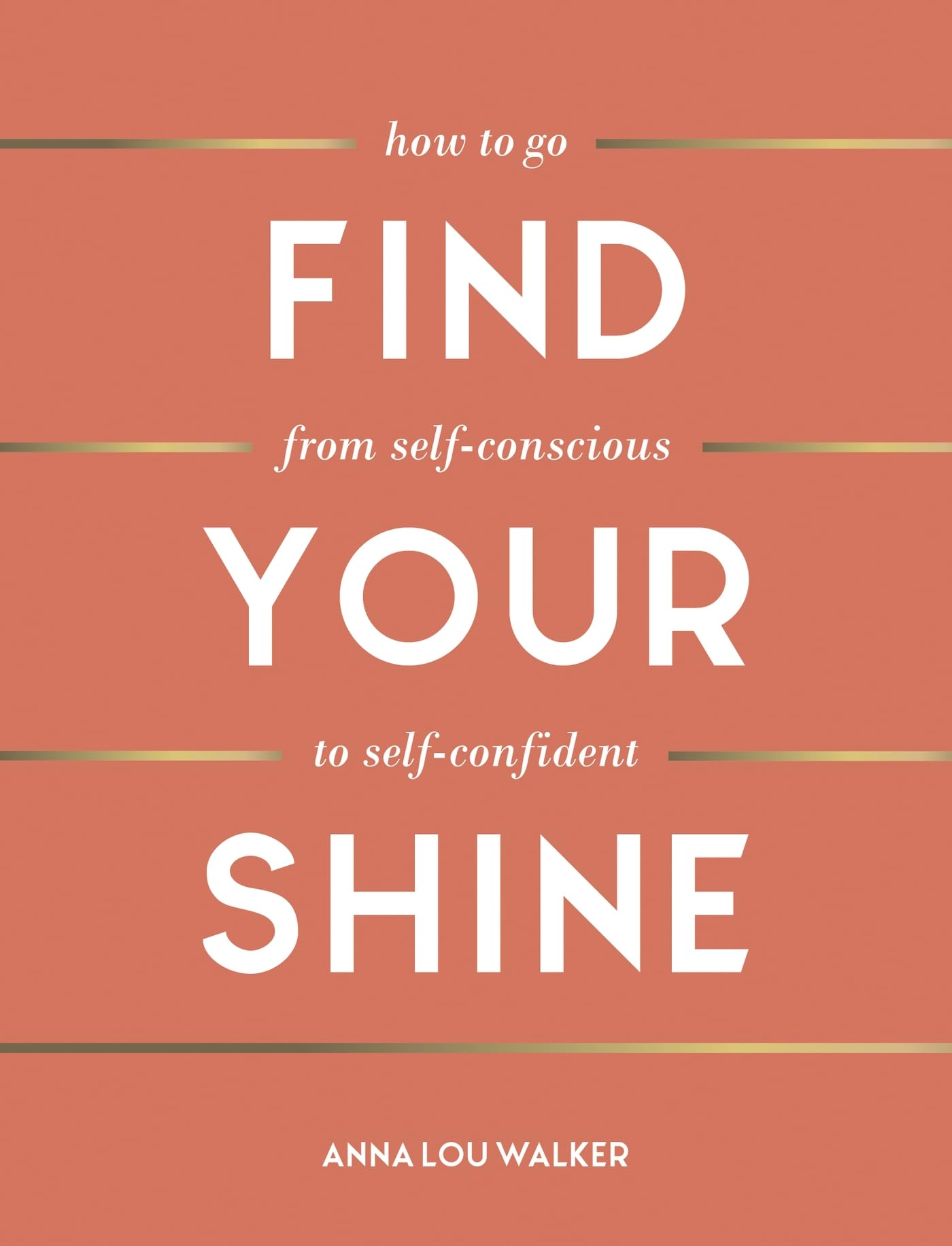 Find Your Shine: How to Go from Self-Conscious to Self-Confident book