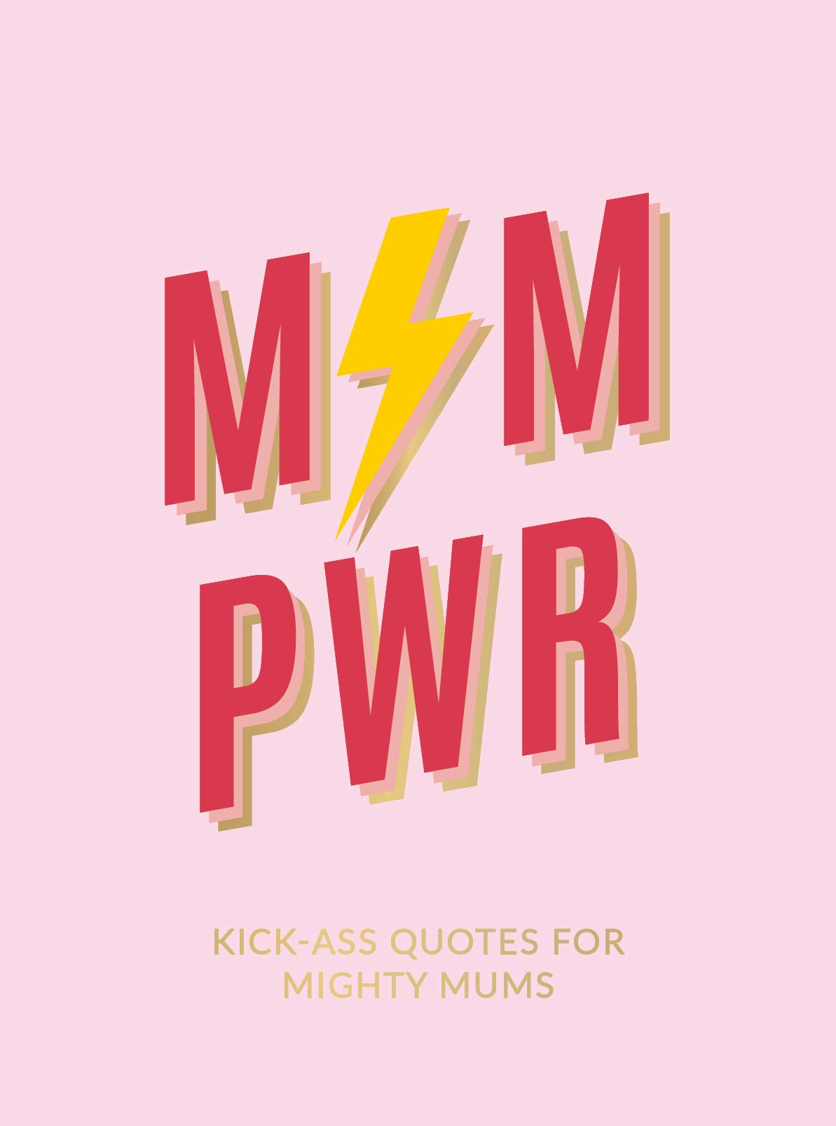 Mum Pwr: Kick-Ass Quotes for Mighty Mums Business, Finance & Career