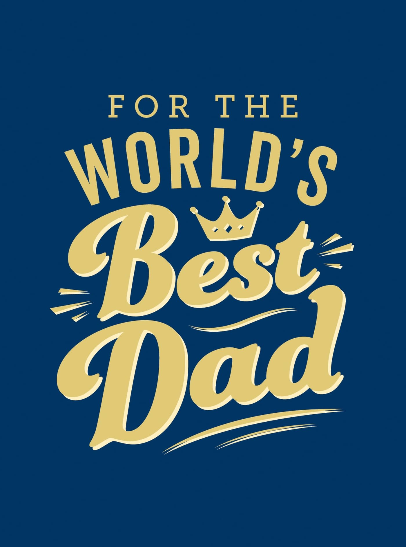 For the World's Best Dad: The Perfect Gift to Give to Your Father Lifestyle