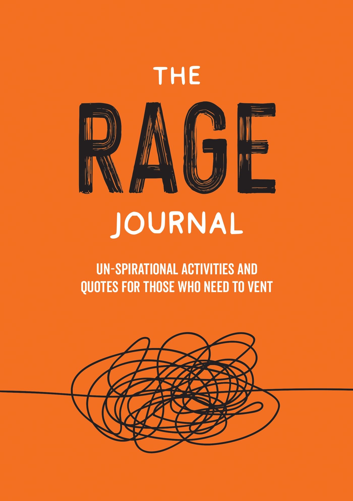 The Rage Journal: Cathartic Prompts and Un-spirational Quotes for Those Who Need to Vent Lifestyle