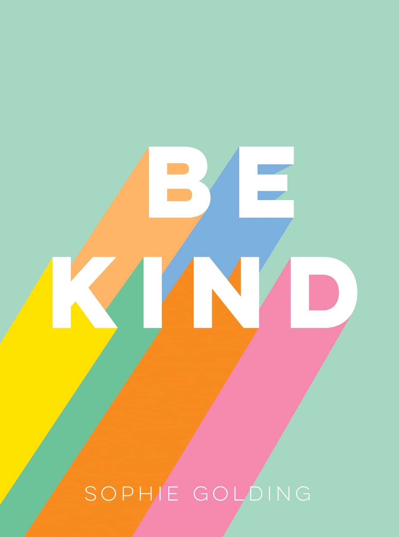 Be Kind: Uplifting Stories of Selfless Acts from Around the World Business, Finance & Career