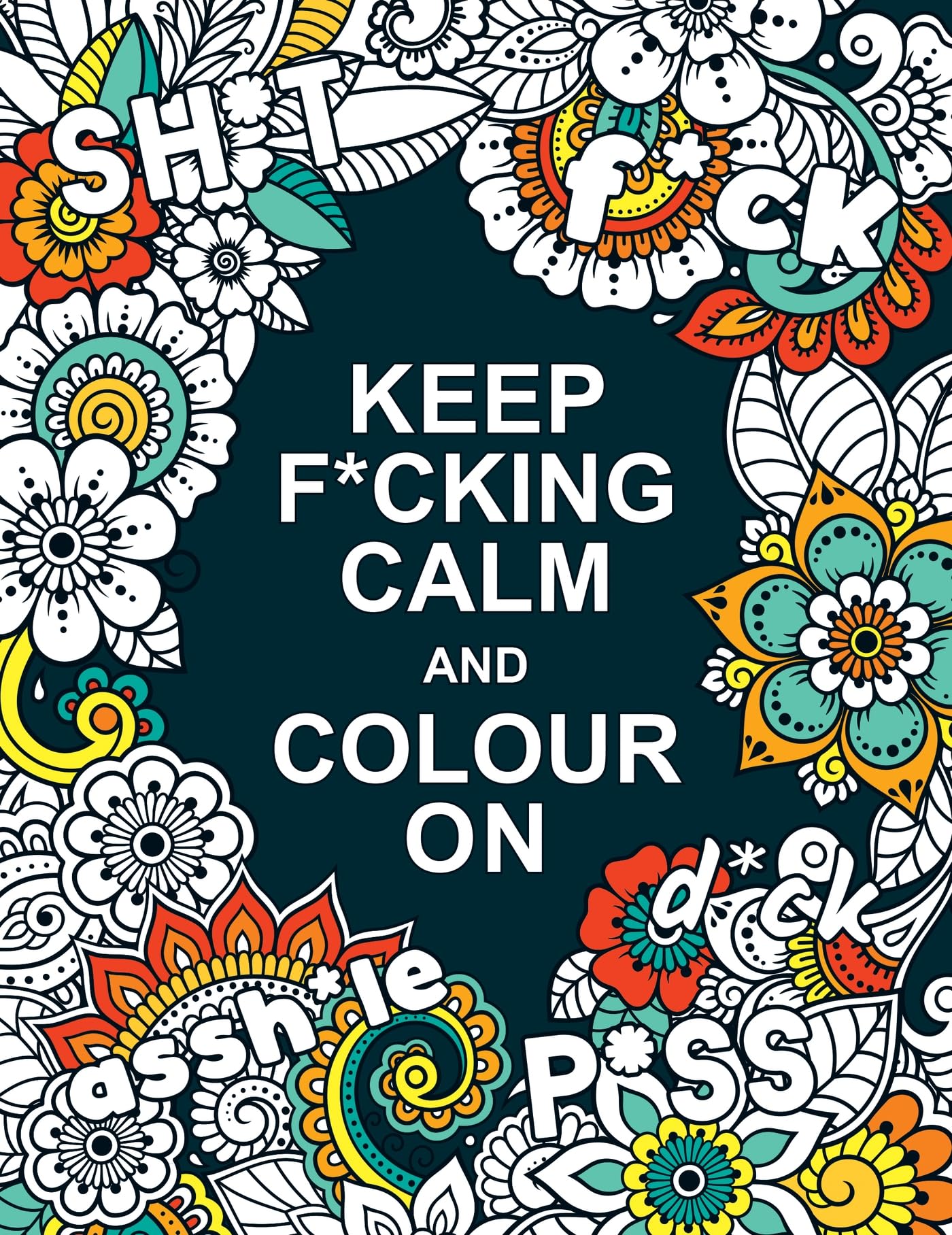 Keep F*cking Calm and Colour On Medicine
