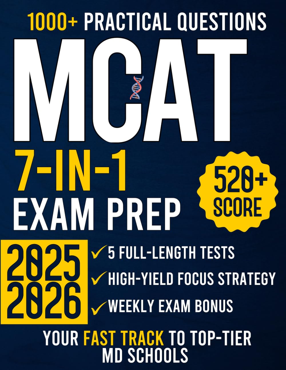 MCAT Exam Prep: The All-in-One Complete Guide with 5 Full-Length Practice Tests, 1000+ Questions, and a High-Yield Topics Strategy to Conquer the MCAT | The Fast Track to Top-Tier MD Schools Medicine