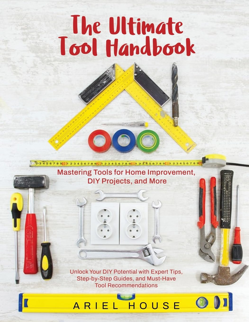 Mastering Tools for Home Improvement Hobbies & Crafts