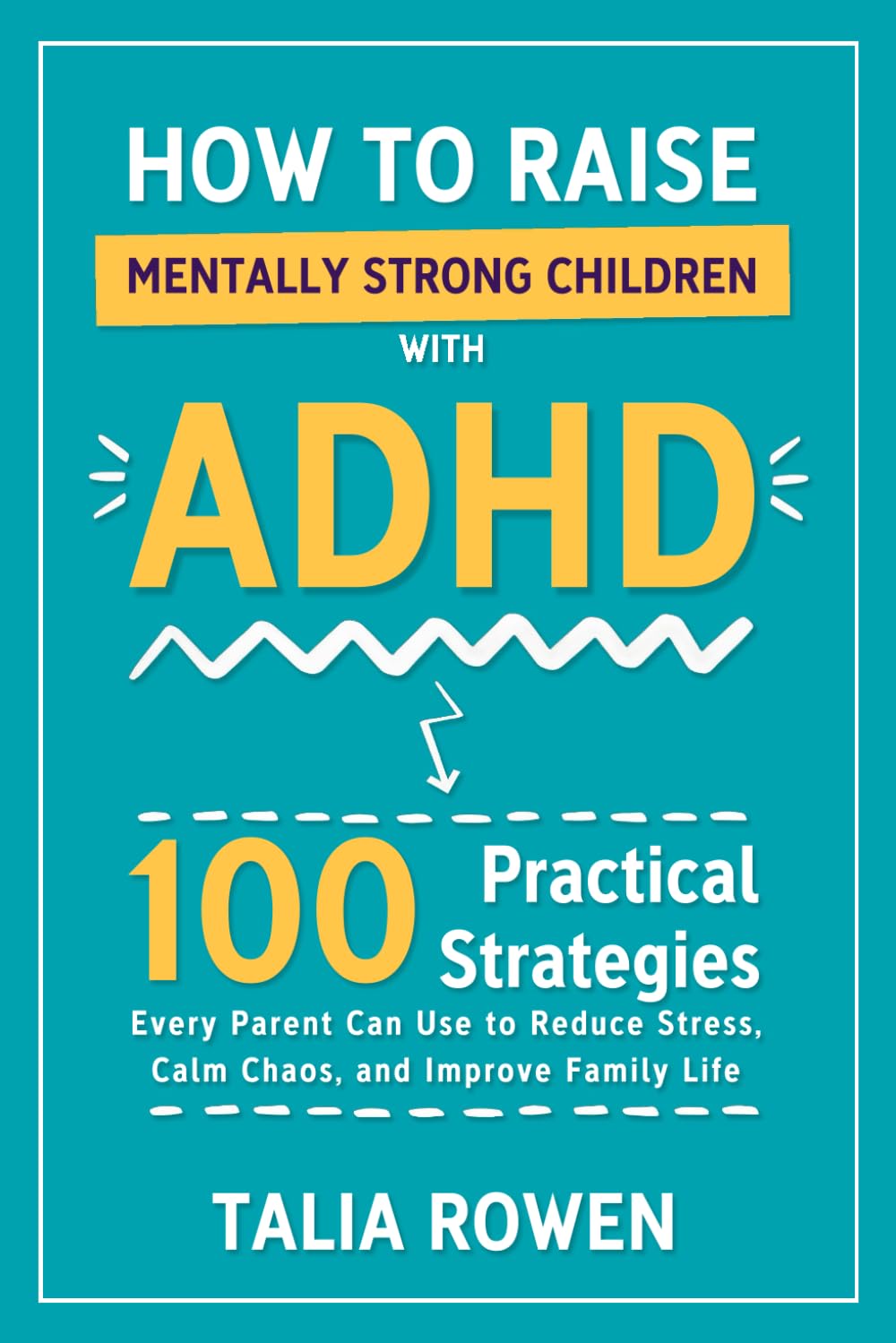 How to Raise Mentally Strong Children With ADHD Parents & Children