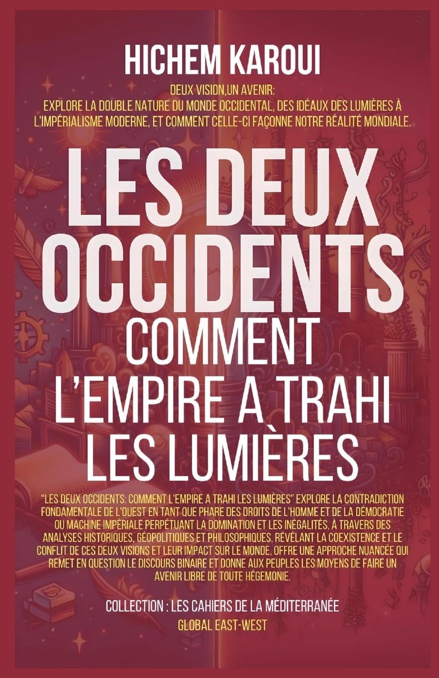 Les Deux Occidents: Comment L'Empire A Trahi Les Lumières (Les Cahiers de la Méditerranée) Law
