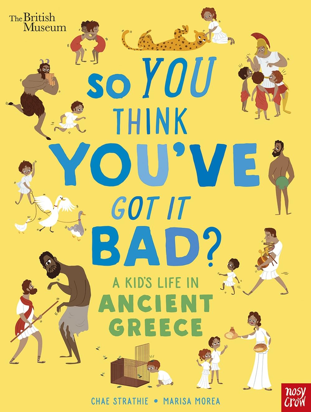 British Museum: So You Think You've Got It Bad? A Kid's Life in Ancient Greece Non-fiction