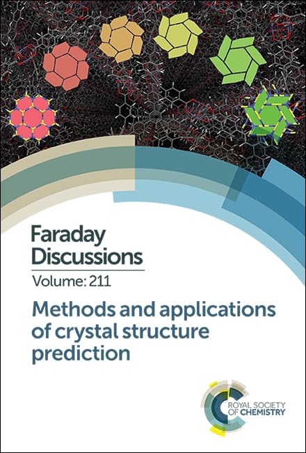 Methods and Applications of Crystal Structure Prediction: Faraday Discussion 211: University of Cambridge, UK, 11-13 July 2018 (Faraday Discussions, 211) Geology & Geography