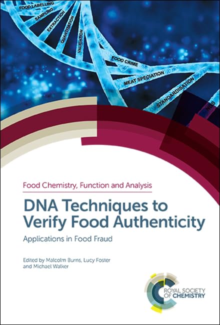 DNA Techniques to Verify Food Authenticity: Applications in Food Fraud (Food Chemistry, Function and Analysis, 16, Band 16) Law