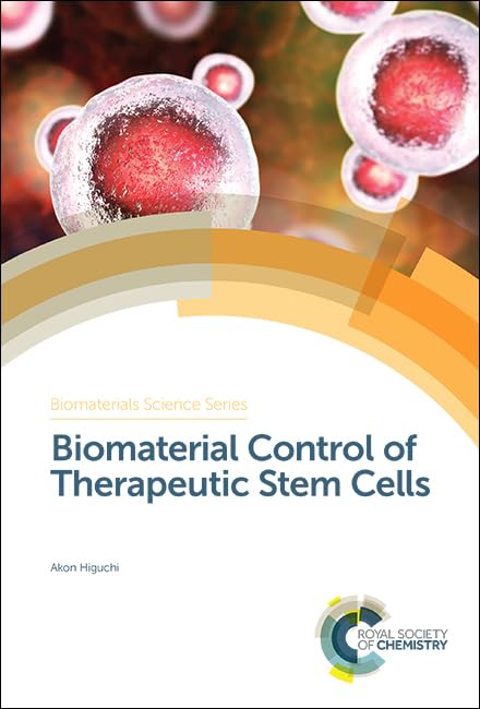Biomaterial Control of Therapeutic Stem Cells (Biomaterials Science, 4, Band 4) Medicine