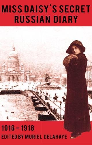 Miss Daisy's Secret Russian Diary: 1916-1918 book