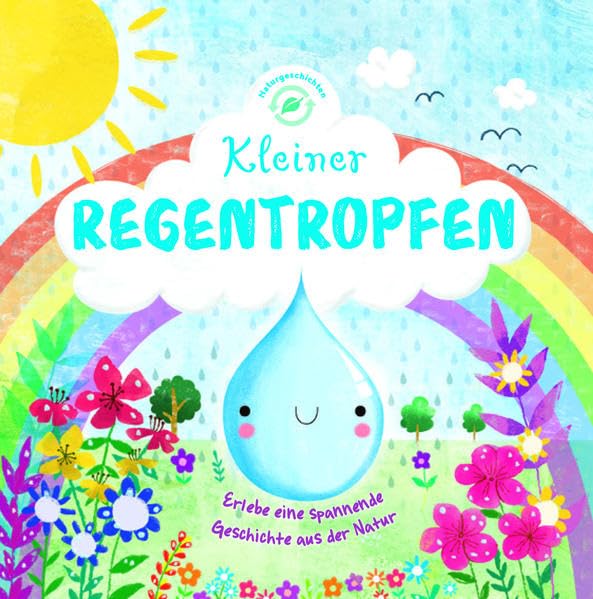 Kleiner Regentropfen: Erlebe eine spannende Geschichte aus der Natur Children's books