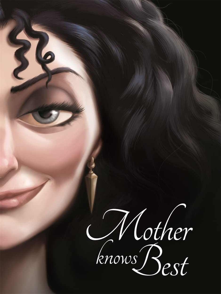 Disney Princess Tangled: Mother Knows Best (Villain Tales 400 Disney) Novels & Short Stories