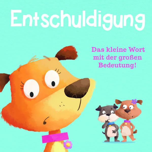 Entschuldigung: Das kleine Wort mit der großen Bedeutung. Children's books