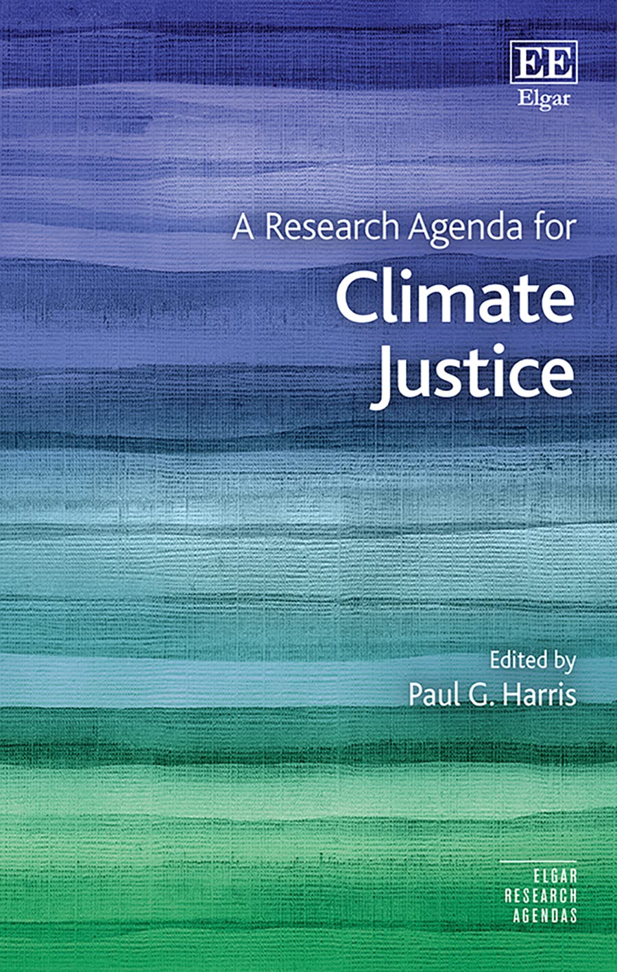 A Research Agenda for Climate Justice (Elgar Research Agendas) Social Sciences