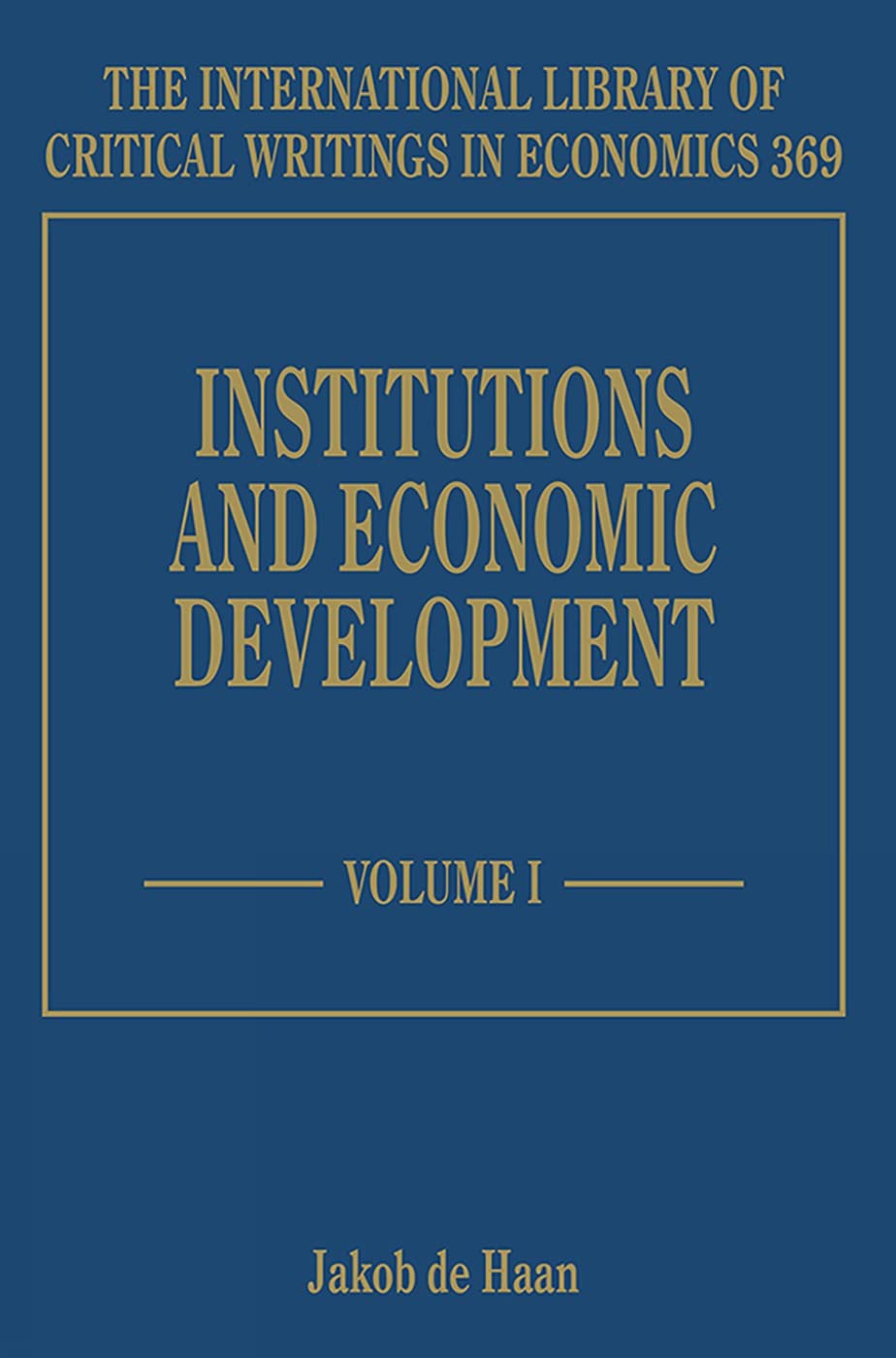Institutions and Economic Development (International Library of Critical Writings in Economics, 369) Business, Finance & Career