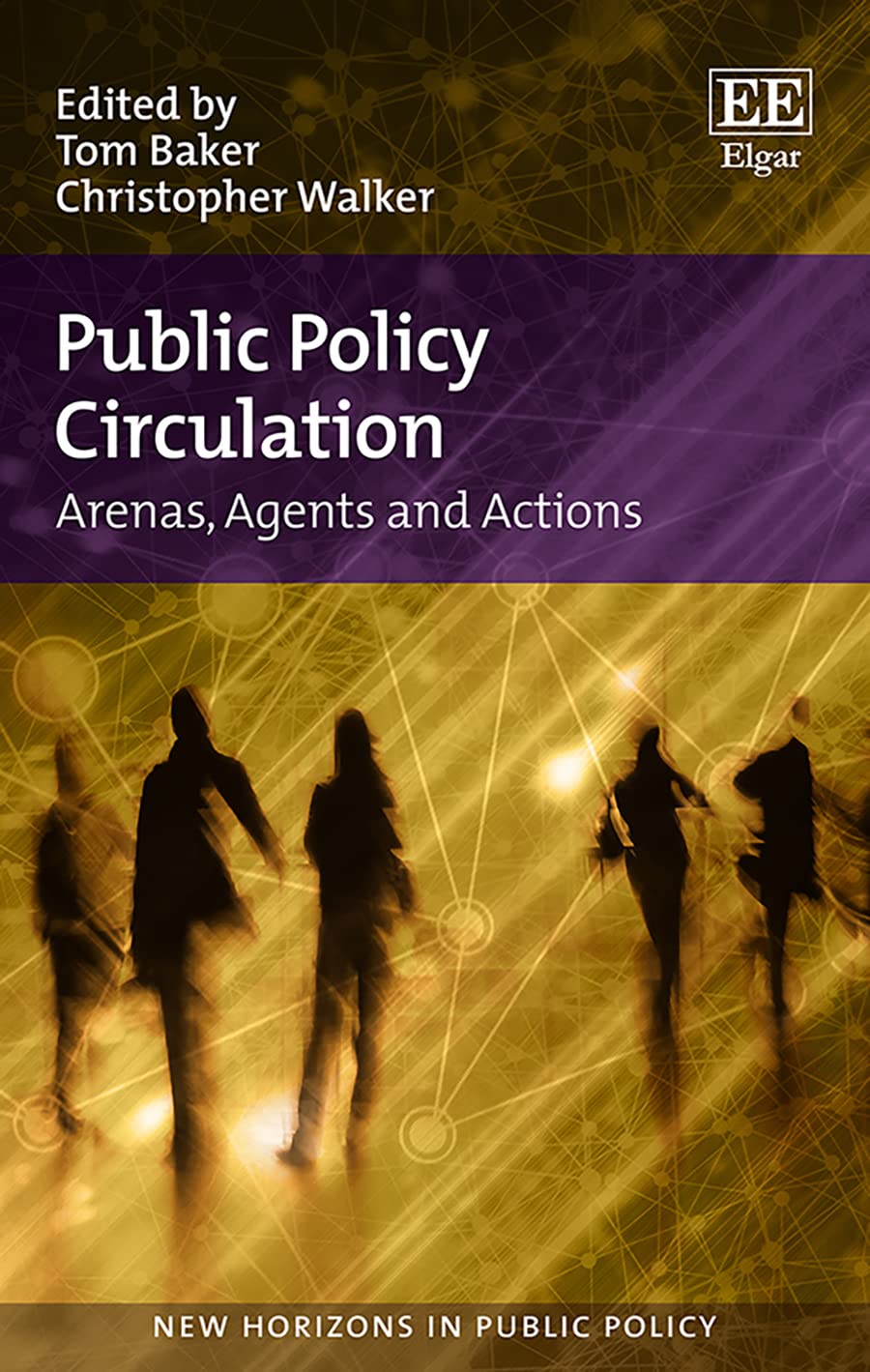 Public Policy Circulation: Arenas, Agents and Actions (New Horizons in Public Policy) Law