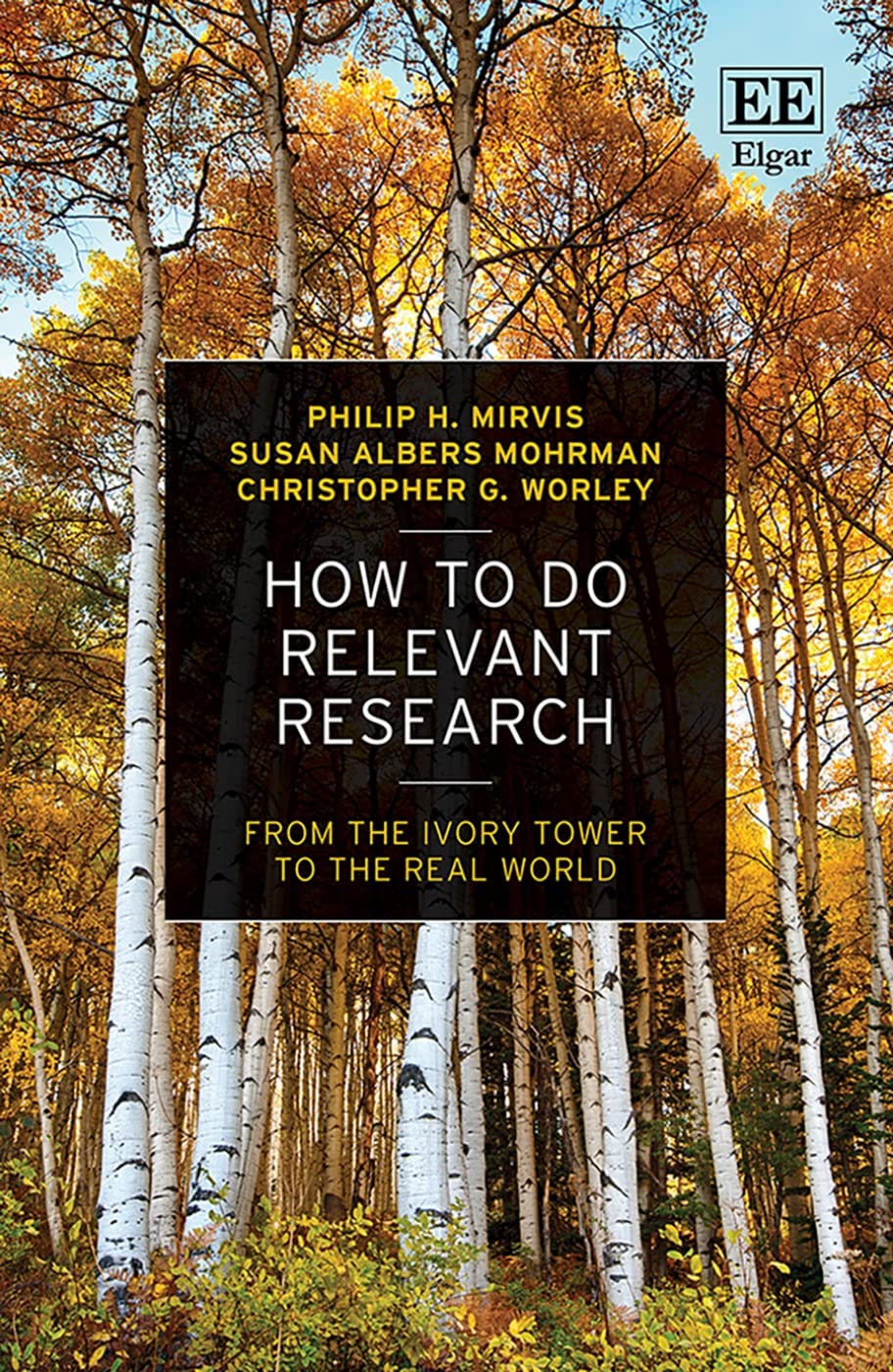 How to Do Relevant Research: From the Ivory Tower to the Real World Business, Finance & Career