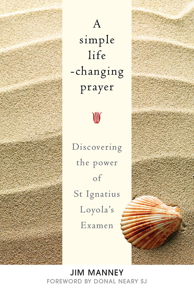 A Simple Life-Changing Prayer: Discovering the Power of St Ignatius Loyola's Examen Religion & Esotericism